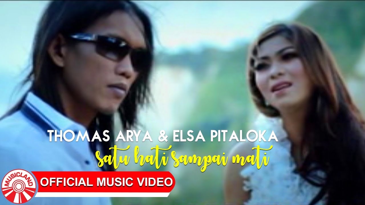 Thomas Arya & Elsa Pitaloka - Satu Hati Sampai Mati [Official Music Video HD]