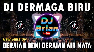 Download lagu DJ DERAIAN DEMI DERAIAN AIR MATA DERMAGA BIRU REMI... mp3
