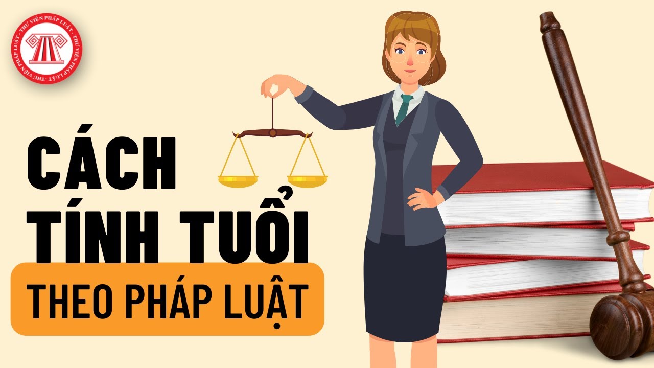 Cách Tính Tuổi Theo Pháp Luật | TVPL