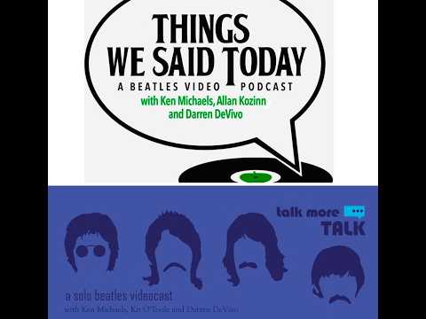 Things We Said Today-Talk More Talk #453 – Some Quality Time With Mark Lewisohn & “Evolver 62”