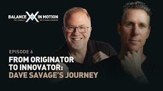 From Originator to Innovator: Dave Savage's Journey