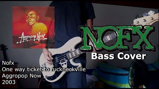 Nofx - One Way Ticket To Fuckneckville [Bass Cover]
