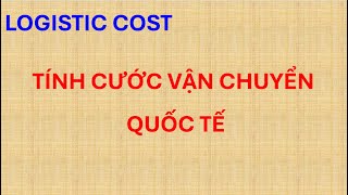 Tính cước vận chuyển quốc tế phần mềm LOGISTIC COST
