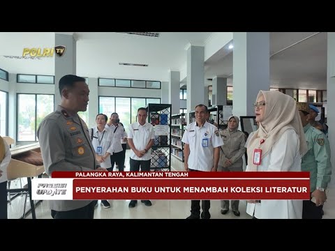 PRESISI UPDATE: WAKAPOLDA KALTENG SERAHKAN BUKU KE PERPUSTAKAAN DAERAH 29/05/25 (21.00)