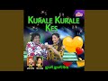 Kurale Kurale Kes