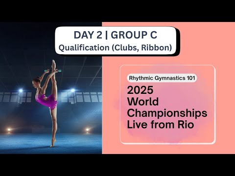 Day 2 | Group C | Qualification Clubs & Ribbon | 2025 World Championships