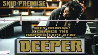 Joey Badass / Chance the Rapper Type Beat -  Deeper (PROD.SKID PREMISE)