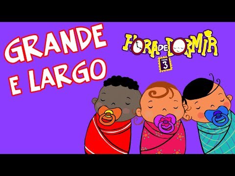 3 Palavrinhas - Grande E Largo - Hora de Dormir Volume 3
