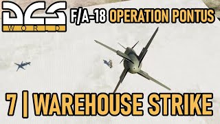 F/A-18 Operation Pontus Campaign | Mission 7 | Warehouse Strike | DCS