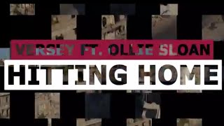 Versey Feat. Ollie Sloan - Hitting Home (Official Music Video)