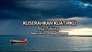 Download lagu KUSERAHKAN KUATIRKU - (Nia Tobing) - LIRIK - CHORD mp3