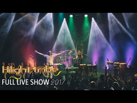 Hilight Tribe - Live @Stereolux, Nantes 2017 [FULL LIVE SHOW]