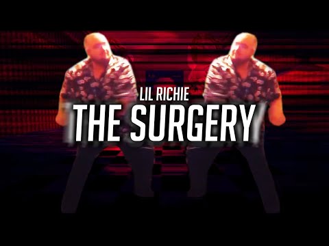 LIL RICHIE - THE SURGERY