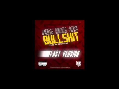 RouteRunna Bank - Bullshit ( Fast Version )