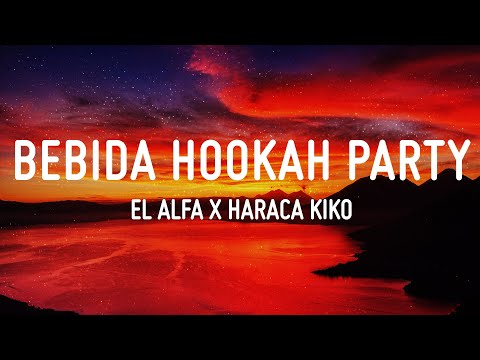 Bebida Hookah Party - El Alfa "El Jefe" x Haraca Kiko (LETRA)