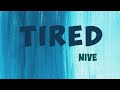 NIve ~ Tired [Lyric]