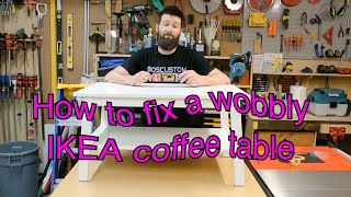 How to fix a wobbly IKEA coffee table