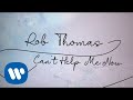 Rob Thomas - Can't Help Me Now [Official Lyric Video]
