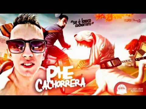 Phe Cachorrera - Se é louco em Cachorreira (PereraDJ)