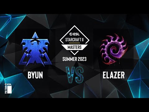 SC2 - ByuN vs. Elazer - ESL SC2 Masters: Summer 2023 Finals - Knockout Bracket Round 3