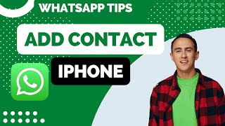How to Add Contact WhatsApp iPhone