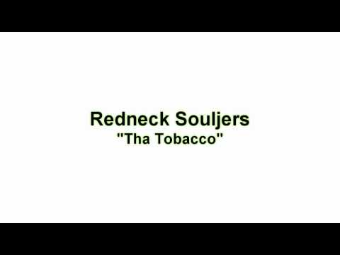 Redneck Souljers - Tha Tobacco (HD)