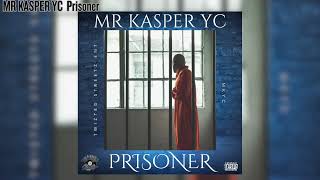 MR KASPER YC Prisoner  (Audio)