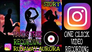How to Record Instagram Video With One Click Hands Free Story Recording Runaway Tiktok New Trend