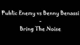 Public Enemy vs Benny Benassi - Bring The Noise