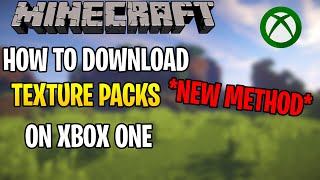 How to Download Free TEXTURE PACKS on Minecraft Xbox One! (EASIEST METHOD!) NEW! 2020