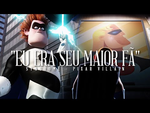 TODO MUNDO PODE SER SUPER - SÍNDROME (Os Incríveis)