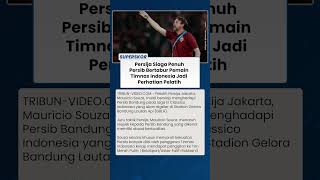 Jelang Duel Panas, Pelatih Persija Cermati Persib yang Kini Diperkuat Pilar Timnas Indonesia