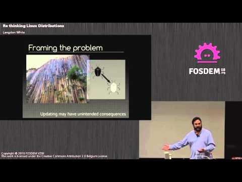 FOSDEM 2016 - Janson - Re Thinking Linux Distributions