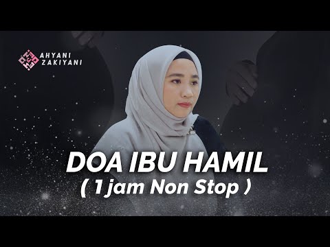Doa Ibu Hamil Agar Selamat dan Bayi Sehat (1 Jam Non Stop) - Ahyani Zakiyani