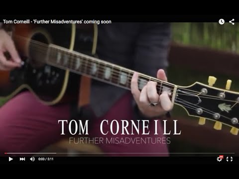 Tom Corneill - 'Further Misadventures' pre order NOW on iTunes