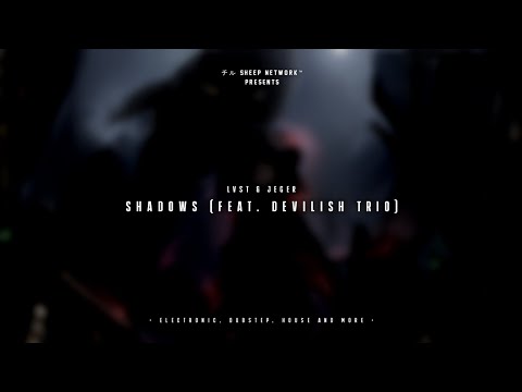Lvst & Jeger - shadows (feat. Devilish Trio) | Trap