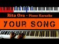 Rita Ora - Your Song - HIGHER Key (Piano Karaoke / Sing Along)