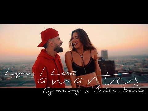 Greeicy ft Mike Bahía - Amantes (Letra - Video Lyrics)