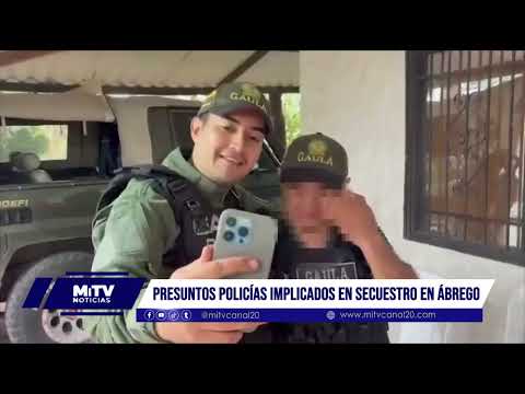 Policías investigados por secuestro de comerciante en Norte de Santander