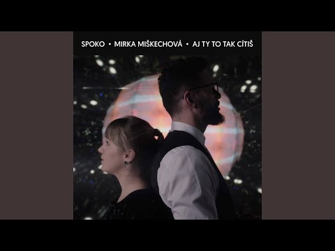 Aj Ty To Tak Cítiš (feat. Mirka Miskechova)