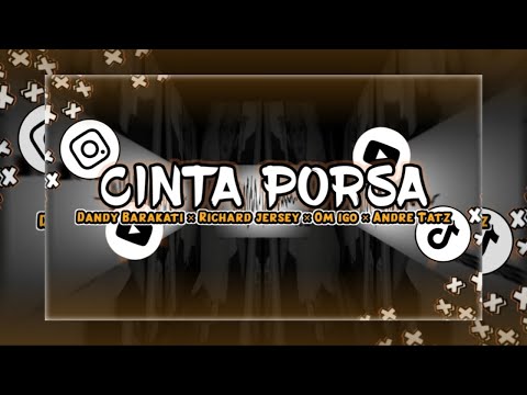 CINTA PORSA 2 - Dandy Barakati Ft Richard jersey X Andre TaTz Ft Om IGO | Teadit S |