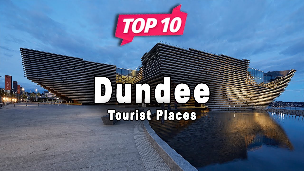 Top 10 Places to Visit in Dundee | Scotland - English