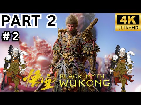 BLACK MYTH WUKONG Gameplay Walkthrough Part 2 (4K 60FPS PC ULTRA) No Commentary  FULL GAME #NEW #4k