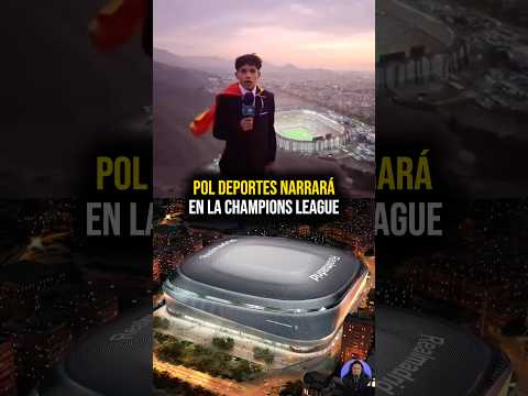 Pol Deportes, de narrar en un cerro a la Champions. #poldeportes #championsleague #realmadrid