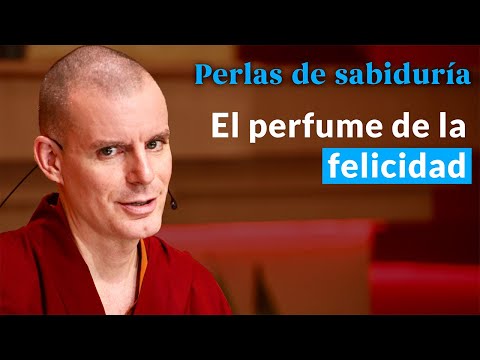 El perfume de la felicidad  -Perlas de Sabiduría [Lección 6] (PARTE 1)| Lama Rinchen