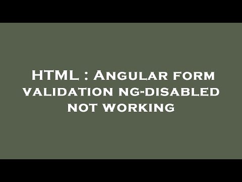 HTML : Angular form validation ng-disabled not working