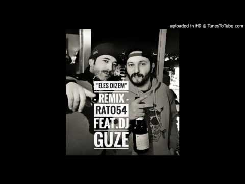 Eles dizem - remix - Rato 54 feat.Dj Guze