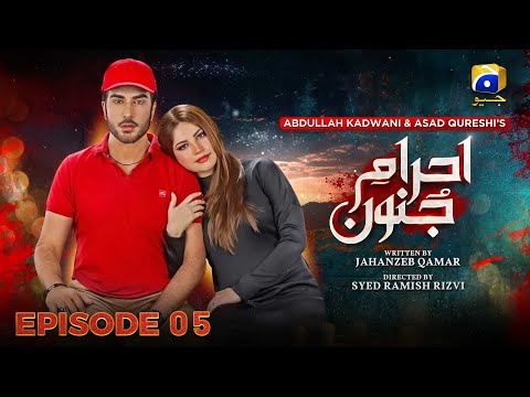 Ehraam-e-Junoon Episode 05 | Neelam Muneer - Imran Abbas - Nimra Khan | Geo Entertainment