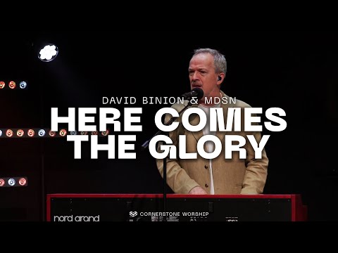 Here Comes The Glory (David & Nicole Binion) – David Binion & MDSN | Cornerstone Worship