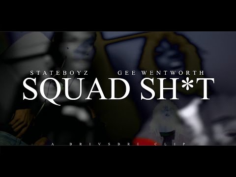 Stateboyz - Squad Sh*t ft. Gee Wentworth | Shot by @BRIvsBRI